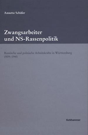 Zwangsarbeiter und NS-Rassenpolitik