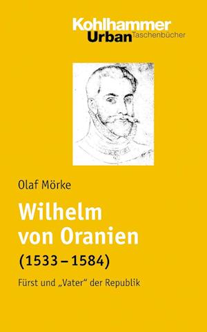 Wilhelm von Oranien (1533 - 1584)