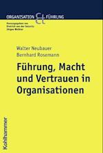 Fuhrung, Macht Und Vertrauen in Organisationen