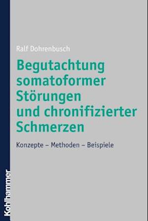 Begutachtung Somatoformer Storungen Und Chronifizierter Schmerzen