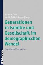 Generationen in Familie Und Gesellschaft Im Demographischen Wandel