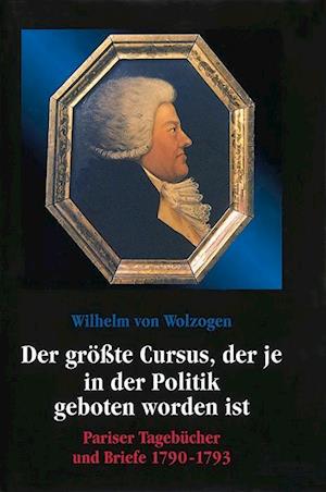 Wilhelm von Wolzogen: "Der größte Cursus, der je in der Politik geboten worden ist"