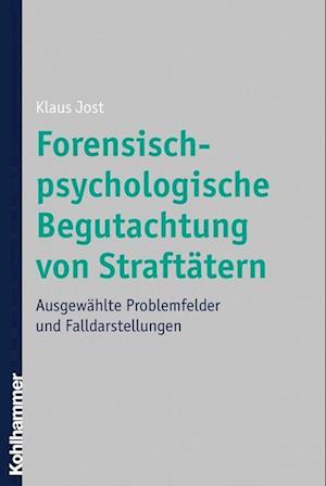 Forensisch-Psychologische Begutachtung Von Straftatern