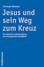 Jesus Und Sein Weg Zum Kreuz