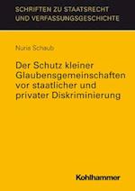 Der Schutz Kleiner Glaubensgemeinschaften VOR Staatlicher Und Privater Diskriminierung