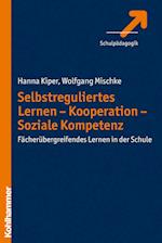 Selbstreguliertes Lernen - Kooperation - Soziale Kompetenz