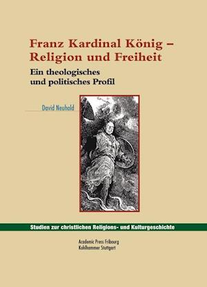 Franz Kardinal Konig - Religion Und Freiheit