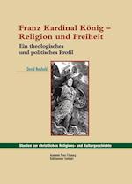 Franz Kardinal Konig - Religion Und Freiheit
