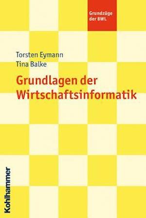 Eymann, T: Grundlagen der Wirtschaftsinformatik