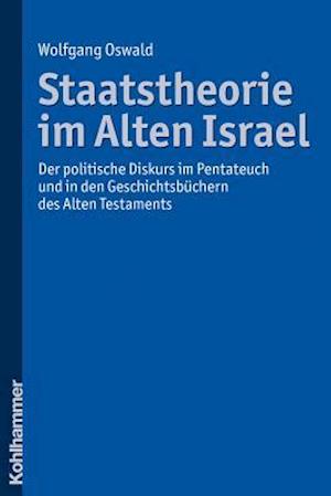 Oswald, W: Staatstheorie im Alten Israel