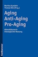 Aging - Anti-Aging - Pro-Aging