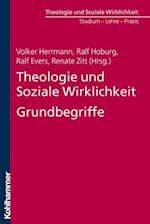 Theologie und Soziale Wirklichkeit. Grundbegriffe