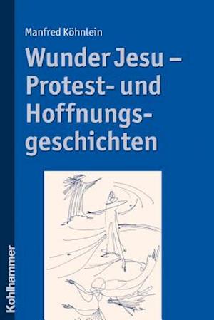 Wunder Jesu - Protest- Und Hoffnungsgeschichten