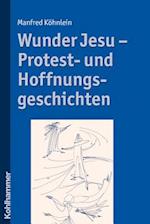 Wunder Jesu - Protest- Und Hoffnungsgeschichten