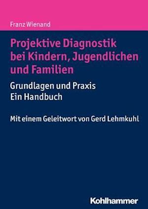 Projektive Diagnostik bei Kindern, Jugendlichen und Familien