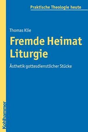 Fremde Heimat Liturgie