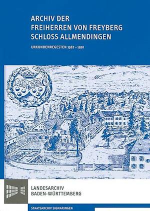 Archiv der Freiherren von Freyberg Schloss Allmendingen