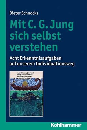 Schnocks, D: Mit C. G. Jung sich selbst verstehen