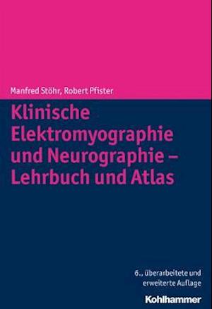 Klinische Elektromyographie und Neurographie - Lehrbuch und Atlas