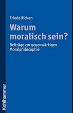 Warum Moralisch Sein?