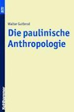 Die paulinische Anthropologie. BonD