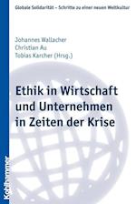 Ethik in Wirtschaft und Unternehmen in Zeiten der Krise