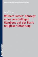 William James' Konzept eines vernünftigen Glaubens auf der Basis religiöser Erfahrung