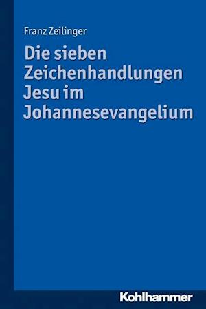 Die Sieben Zeichenhandlungen Jesu Im Johannesevangelium