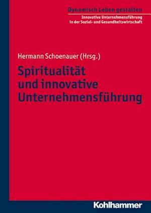 Spiritualitat Und Innovative Unternehmensfuhrung