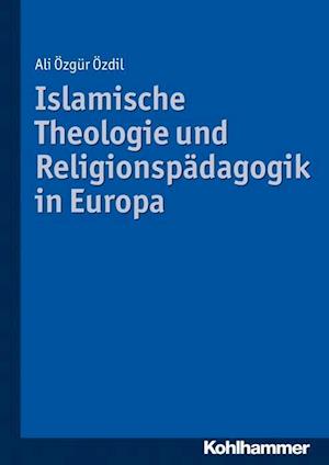 Islamische Theologie Und Religionspadagogik in Europa