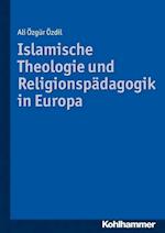 Islamische Theologie Und Religionspadagogik in Europa