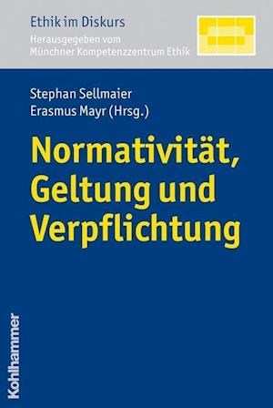 Normativitat, Geltung Und Verpflichtung