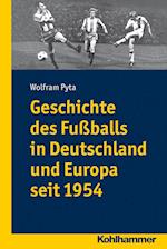 Geschichte des Fußballs in Deutschland und Europa seit 1954