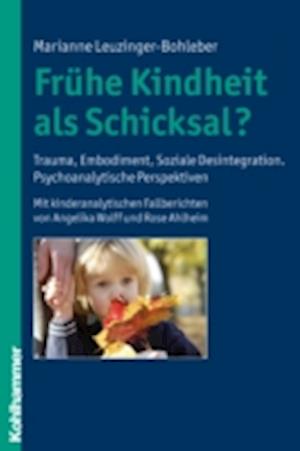 Frühe Kindheit als Schicksal?