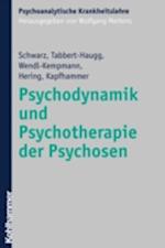 Psychodynamik und Psychotherapie der Psychosen