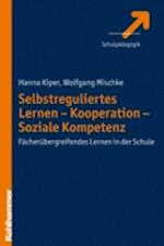 Selbstreguliertes Lernen - Kooperation - Soziale Kompetenz