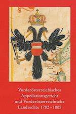 Vorderosterreichisches Appellationsgericht Und Vorderosterreichische Landrechte 1782-1805