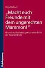 "Macht euch Freunde mit dem ungerechten Mammon!"