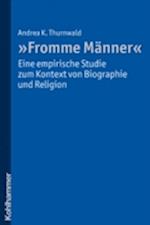 "Fromme Männer" - eine empirische Studie zum Kontext von Biographie und Religion