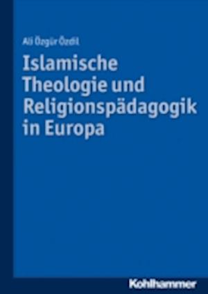 Islamische Theologie und Religionspädagogik in Europa