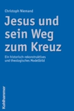 Jesus und sein Weg zum Kreuz