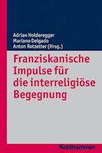 Franziskanische Impulse für die interreligiöse Begegnung