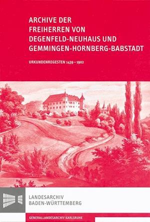 Archive Der Freiherren Von Degenfeld-Neuhaus Und Gemmingen-Hornberg-Babstadt