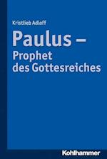 Paulus - Prophet Des Gottesreiches