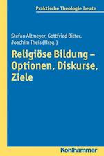 Religiöse Bildung - Optionen, Diskurse, Ziele