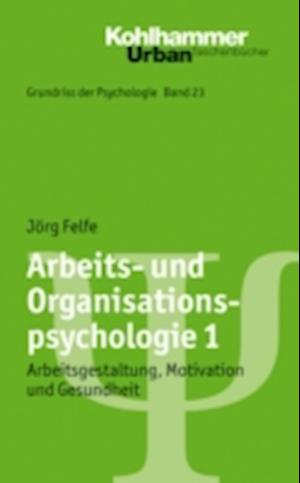 Arbeits- und Organisationspsychologie 1