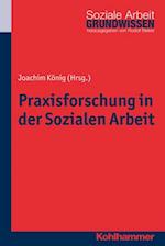 Praxisforschung in der Sozialen Arbeit