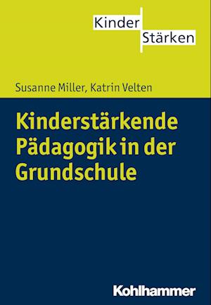 Kinderstärkende Pädagogik in der Grundschule