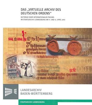 Das 'Virtuelle Archiv Des Deutschen Ordens'