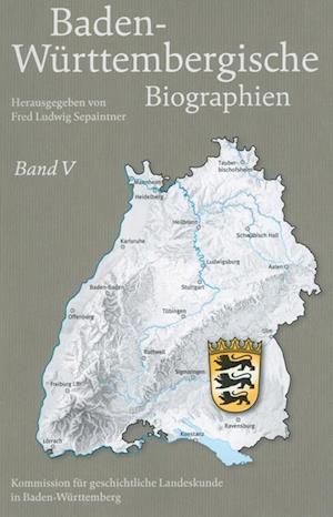 Baden-Wurttembergische Biographien Band 5